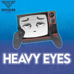 Heavy Eyes