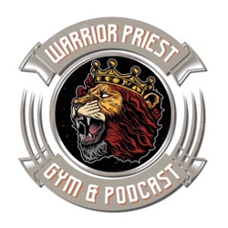 The Warrior Priest Podcast 