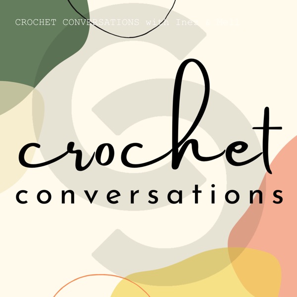 CROCHET CONVERSATIONS with Inez & Mell Artwork