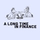 A Long Time In Finance