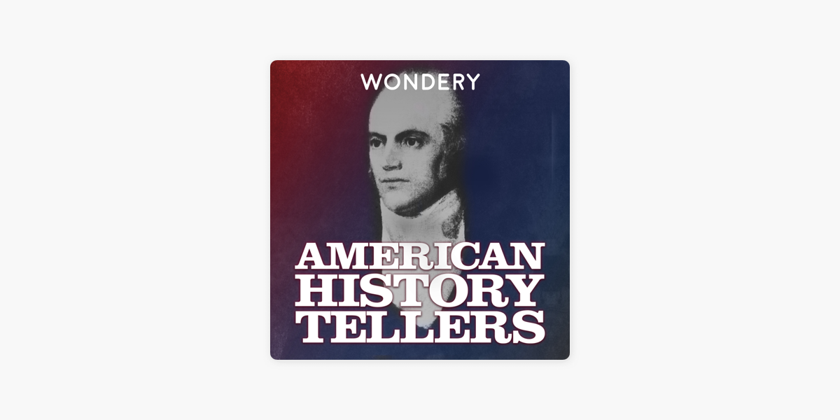 ‎American History Tellers on Apple Podcasts