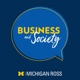 Business and Society with Michigan Ross