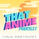 THAT ANIME PODCAST