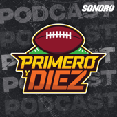 Primero y Diez - El mejor podcast de NFL en Español - Sonoro | Primero y Diez