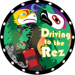 Driving to the Rez - With Inelia Benz and Larry Buzzell
