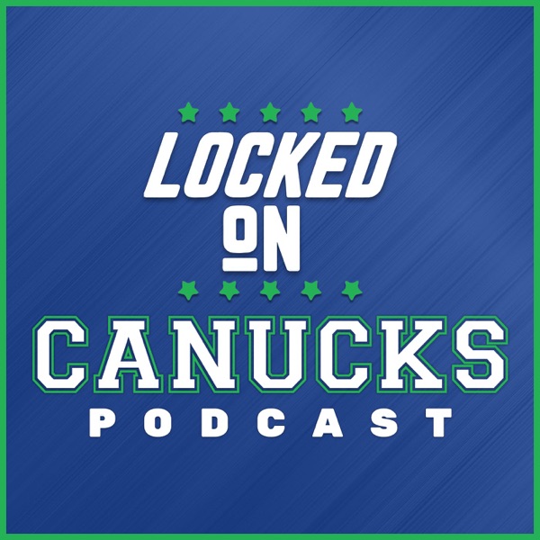 Locked On Canucks - Daily Podcast On The Vancouver... Image