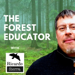 Episode 122 - Forest Educator Spotlight: When Things Go Sideways