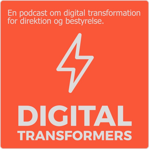 Digital Transformers - en podcast om digital transformation for direktion og bestyrelse