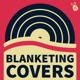 Blanketing Covers