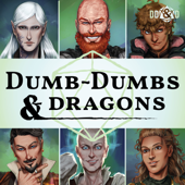 Dumb-Dumbs & Dragons: A Dungeons & Dragons Podcast - Dumb-Dumbs & Dice