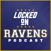Locked On Ravens - Daily Podcast On The Baltimore Ravens podcast