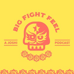 Big Fight Feel: A Joshi Pro Wrestling Podcast