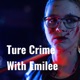 Ture Crime With Emilee (Trailer)