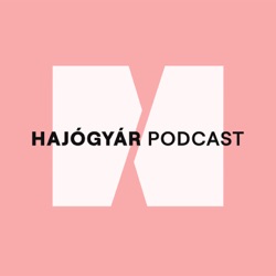 HAJÓGYÁR PODCAST