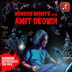 Horror Nights With Amit Deondi : Hindi Horror Stories every Friday