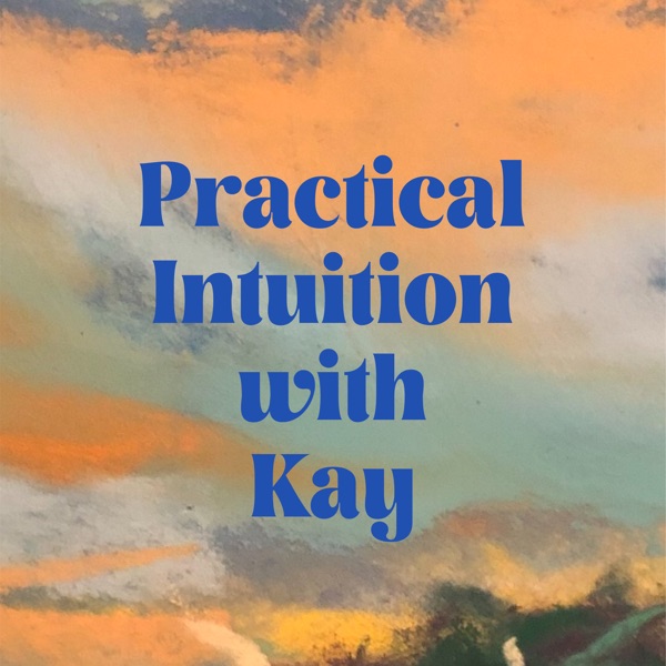 Practical Intuition with Kay