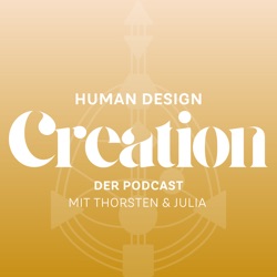 Human Design Creation | Der Human Design Podcast