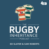 The Rugby Inheritance Podcast - Sam Roberts