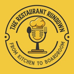 The Restaurant Rundown-From Kitchen to boardroom