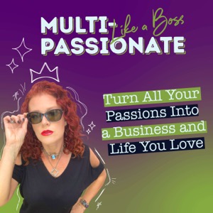 Multi-Passionate Like a Boss