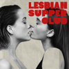 Lesbian Supper Club - Lesbian Supper Club