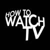 How To Watch TV artwork