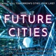 Future Cities · Sustainability, Energy, Innovation, Climate Change, Transport, Housing, Work, Circu