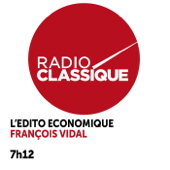 L’édito économique de François Vidal - Radio classique