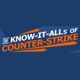 Know-it-Alls of Counter-Strike