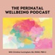 Perinatal Wellbeing - The Podcast about Prenatal, Pregnancy & Postpartum Health