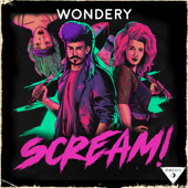 Scream! - Ash, Alaina, & Caleb | Morbid Network | Wondery