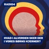 HVAD I ALVERDEN SKER DER MED VORES BØRNS HJERNER?