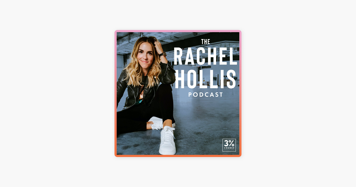 ‎The Rachel Hollis Podcast on Apple Podcasts