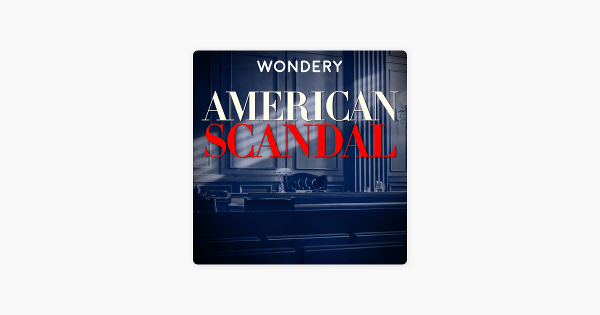 ‎American Scandal on Apple Podcasts