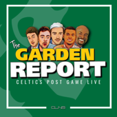 Garden Report | Celtics Post Game Show from TD Garden - CLNS Media Network in Boston