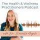 The Health & Wellness Practitioners Podcast