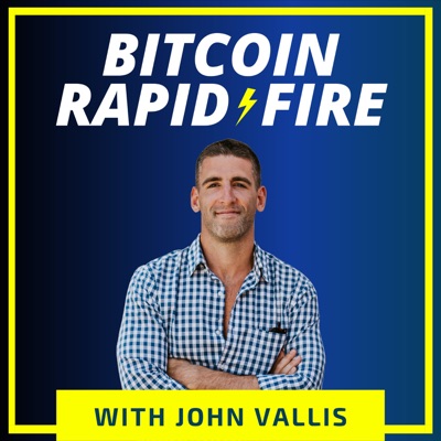 Bitcoin Rapid-Fire:John Vallis
