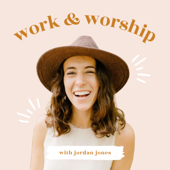 Work and Worship with Jordan Jones - Jordan Jones