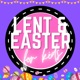 LENT & EASTER for Kids!