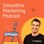 Smoothie Marketing Podcast
