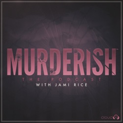 Arvizu Murder, from a Juror’s Perspective | MURDERISH Podcast 001