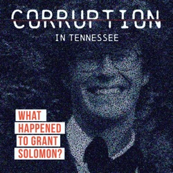 Reflecting on the first 8 months of CORRUPTION: What Happened to Grant Solomon...