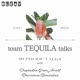 Team Tequila Talks