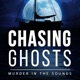 Chasing Ghosts