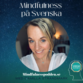 Mindfulness på Svenska - mindfulnesspodden.se (MBSR SWEDEN) - Camilla Strandmark