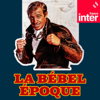 La Bébel époque - France Inter