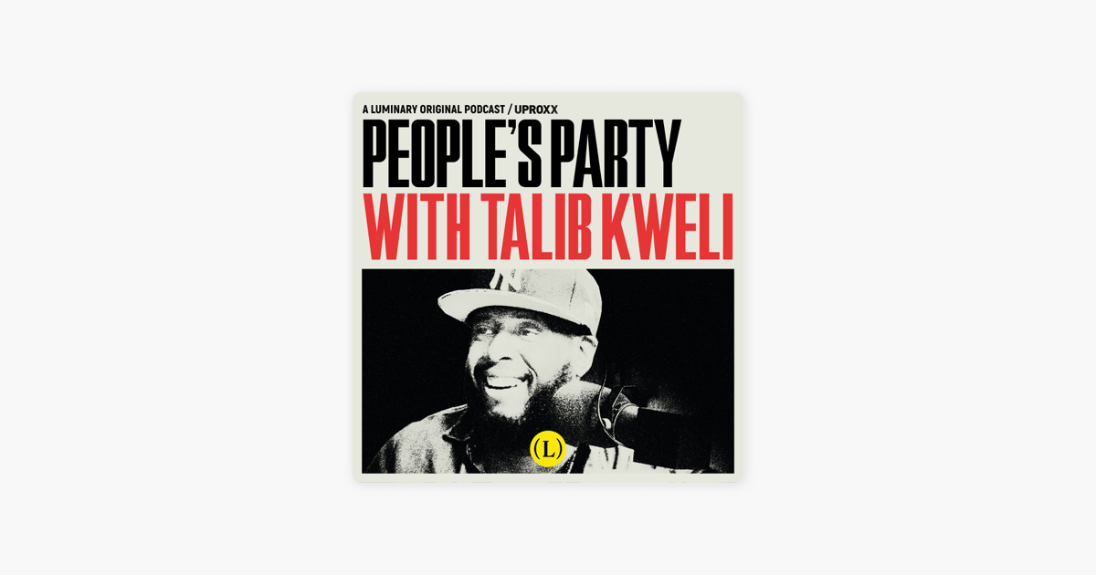 ‎peoples Party With Talib Kweli On Apple Podcasts