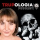 TRUPOLOGIA Podcast