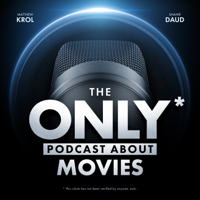 The ONLY Podcast about Movies podcast