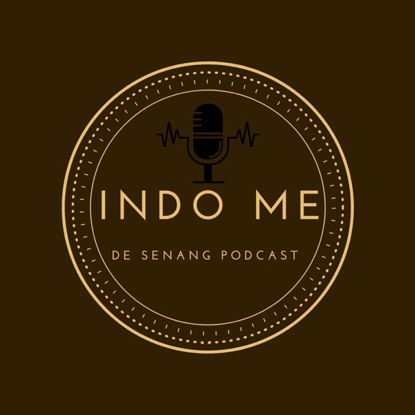 Indo Me - De Senang Podcast
